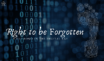 Right To Be Forgotten