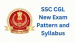Understanding the Latest Changes in the SSC CGL Exam Pattern and Syllabus